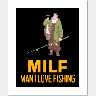 Man I love Fishing MILF Posters and Art